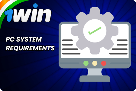 1Win App PC System Requirements